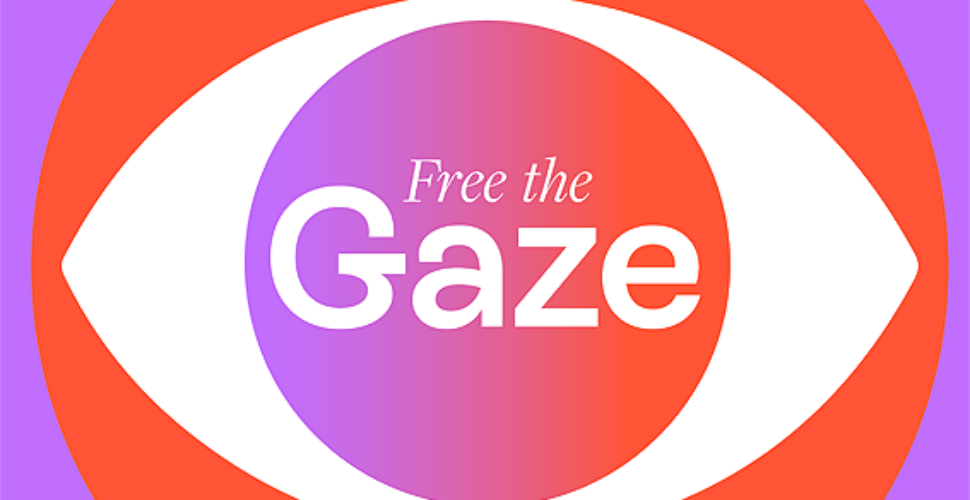 Free the Gaze