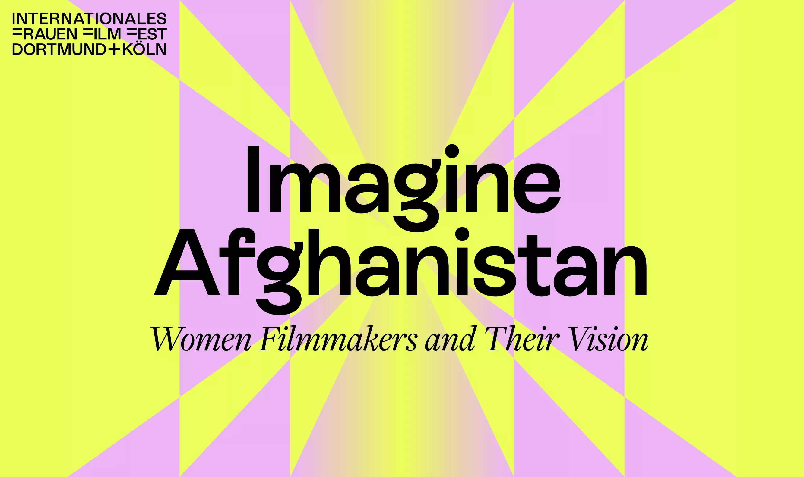 Imagine Afghanistan: Women Filmmakers and Their Vision